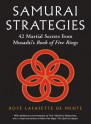 Samurai Strategies: 42 Martial Secrets from Musashi's Book of Five Rings - Boyé Lafayette de Mente, Michihiro Matsumoto