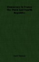 Democracy in France the Third and Fourth Republics - David Thomson