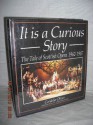 It Is A Curious Story: The Tale of Scottish Opera 1962-1987 - Cordelia Oliver