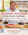 Frankie Avalon's Italian Family Cookbook: From Mom's Kitchen to Mine and Yours - Frankie Avalon, Rick Rodgers