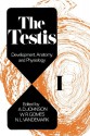 The Testis, Volume I: Development, Anatomy, and Physiology - A. D. Johnson