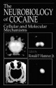 The Neurobiology of Cocaine: Cellular and Molecular Mechanisms - Hammer