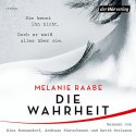 Die Wahrheit - Melanie Raabe, Nina Kunzendorf, Andreas Pietschmann, Devid Striesow, Der Hörverlag