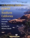 The Cruising Guide to Central and Southern California: Golden Gate to Ensenada, Mexico, Including the Offshore Islands - Brian M. Fagan