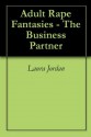 Adult Rape Fantasies - The Business Partner - Laura Jordan