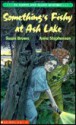 Something's Fishy at Ash Lake: An Amber and Elliott Mystery - Susan Brown, Anne Stephenson