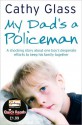 My Dad's a Policeman - Cathy Glass