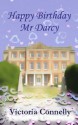 Happy Birthday, Mr Darcy: 5 (Austen Addicts) - Victoria Connelly