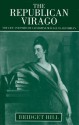 The Republican Virago: The Life and Times of Catharine Macaulay, Historian - Bridget Hill