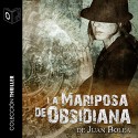 La mariposa de obsidiana [The Obsidian Butterfly] - Juan Bolea, Sonolibro, Sonolibro