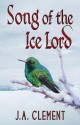 Song of the Ice Lord - J.A. Clement