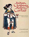 Indian Clothing Before Cortes: Mesoamerican Costumes from the Codices - Patricia Rieff Anawalt