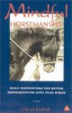 Mindful Horsemanship: Daily Inspirations for Better Communications with Your Horse - Cheryl Kimball