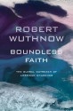 Boundless Faith: The Global Outreach of American Churches - Robert Wuthnow