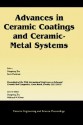 Advances in Ceramic Coatings and Ceramic-Metal Systems: A Collection of Papers Presented at the 29th International Conference on Advanced Ceramics and Composites, January 23-28, 2005, Cocoa Beach, Florida, Ceramic Engineering and Science Proceedings - Dongming Zhu