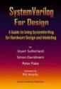 System Verilog For Design: A Guide To Using System Verilog For Hardware Design And Modeling - Stuart Sutherland, Simon Davidmann, Peter Flake