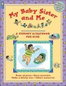 My Baby Sister and Me (A Memory Scrapbook for Kids) - Jane Drake, Ann Love