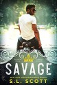 Savage (The Kingwood Duet Book 1) - S.L. Scott