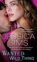 By Jessica Sims Wanted: Wild Thing (Midnight Liaisons) - Jessica Sims