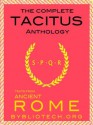 The Complete Tacitus Anthology: The Histories, The Annals, Germania, Agricola, A Dialogue on Oratory (Illustrated) (Texts From Ancient Rome) - Publius Cornelius Tacitus