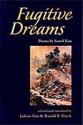 Fugitive Dreams - Sowŏl Kim, Jaihiun Kim, Ronald B. Hatch