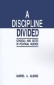 A Discipline Divided: Schools and Sects in Political Science - Gabriel A. Almond