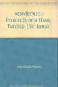 KOMEDIJE - Pokondirena tikva, Tvrdica (Kir Janja) - Jovan Sterija Popovic