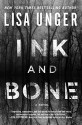 Ink and Bone: A Novel - Lisa Unger