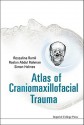 Atlas of Craniomaxillofacial Trauma - Roszalina Ramli, Simon Holmes, Roslan Abdul Rahman