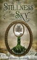 The Stillness of the Sky: A Flipped Fairy Tale (Flipped Fairy Tales) - Starla Huchton, Jennifer Melzer