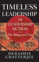 Timeless Leadership: 18 Leadership Sutras from the Bhagavad Gita - D. Chatterjee