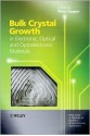 Bulk Crystal Growth of Electronic, Optical and Optoelectronic Materials - Peter Capper