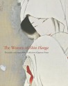 The Women of Shin Hanga: The Judith and Joseph Barker Collection of Early-Twentieth-Century Japanese Prints - Allen Hockley