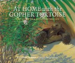 At Home with the Gopher Tortoise: The Story of a Keystone Species - Madeleine Dunphy, Michael Rothman