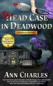 Dead Case in Deadwood - Ann Charles