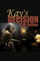 Kay's Decision - D.W. Collins