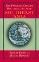 The Palgrave Concise Historical Atlas of South East Asia - Robert Cribb, Mason C. Hoadley