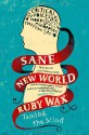 Sane New World: Taming the Mind - Ruby Wax