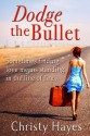 Dodge the Bullet - Christy Hayes