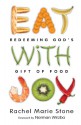 Eat with Joy - Rachel Marie Stone, Norman Wirzba