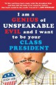 I am a Genius of Unspeakable Evil and I Want to Be Your Class President - Josh Lieb