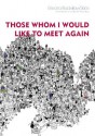 Those Whom I Would Like to Meet Again (Lithuanian Literature) - Giedra Radvilavičiūtė, Elizabeth Novickas