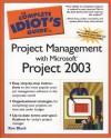 The Complete Idiot's Guide to Project Management with Microsoft Project 2003 - Ron Black