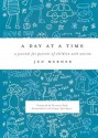 A Day at a Time: A Journal for Parents of Children with Autism - Jen Merheb