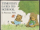 Timothy Goes to School - Rosemary Wells