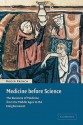 Medicine Before Science: The Business of Medicine from the Middle Ages to the Enlightenment - Roger French