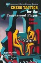 Chess Tactics for the Tournament Player - Sam Palatnik, Lev Alburt