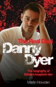 Danny Dyer: The Real Deal - Martin Howden, Howden