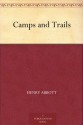 Camps and Trails - Henry Abbott