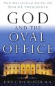 God and the Oval Office: The Religious Faith of Our 43 Presidents - John McCollister